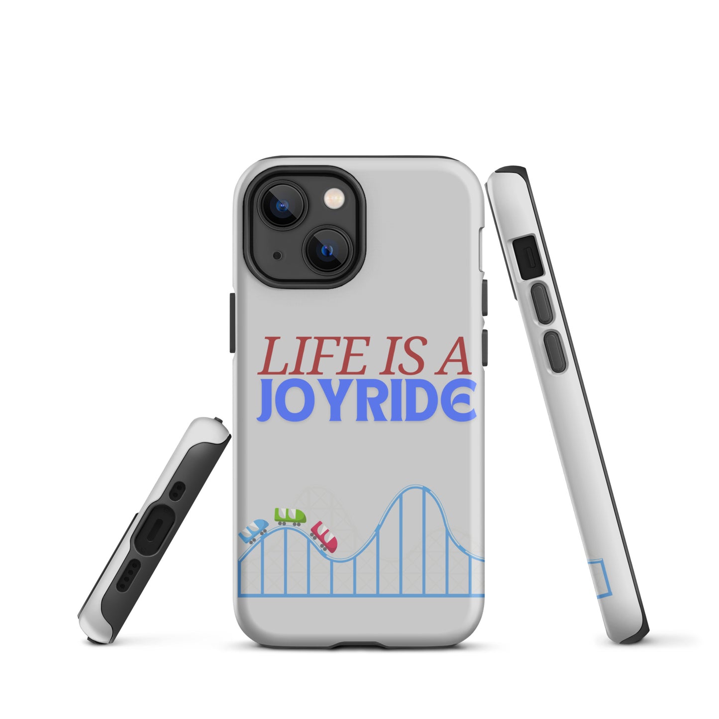 "Life is a Joyride" Tough Case for iPhone®