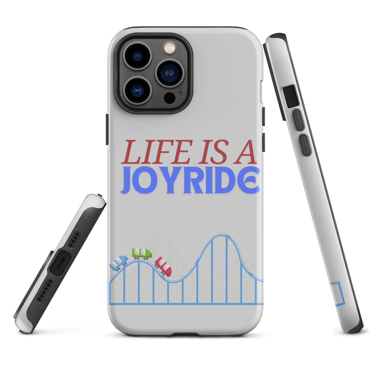 "Life is a Joyride" Tough Case for iPhone®