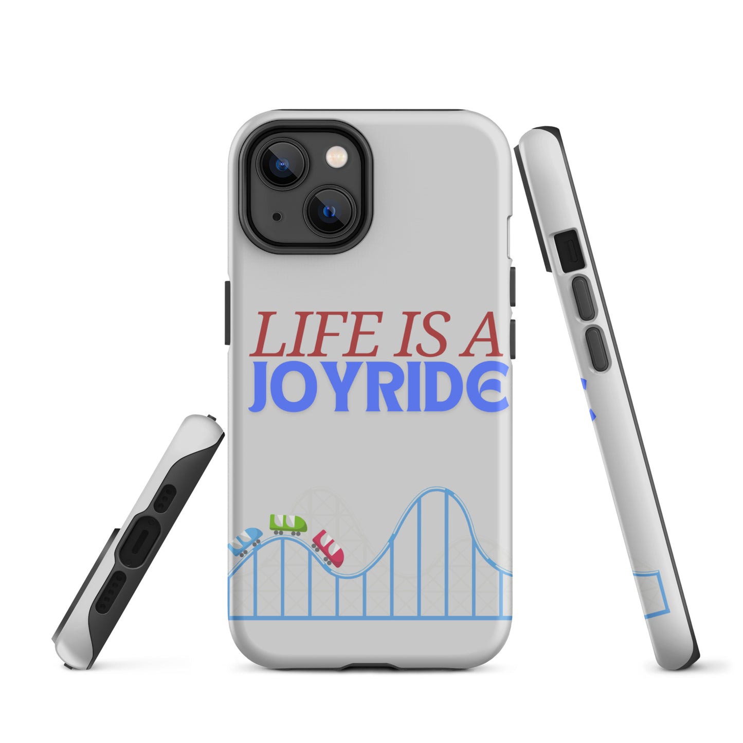"Life is a Joyride" Tough Case for iPhone®
