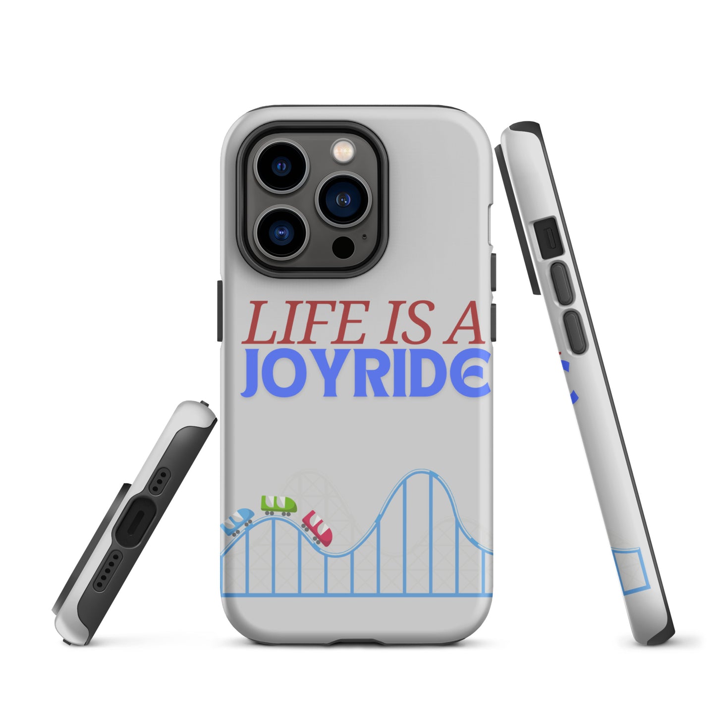 "Life is a Joyride" Tough Case for iPhone®