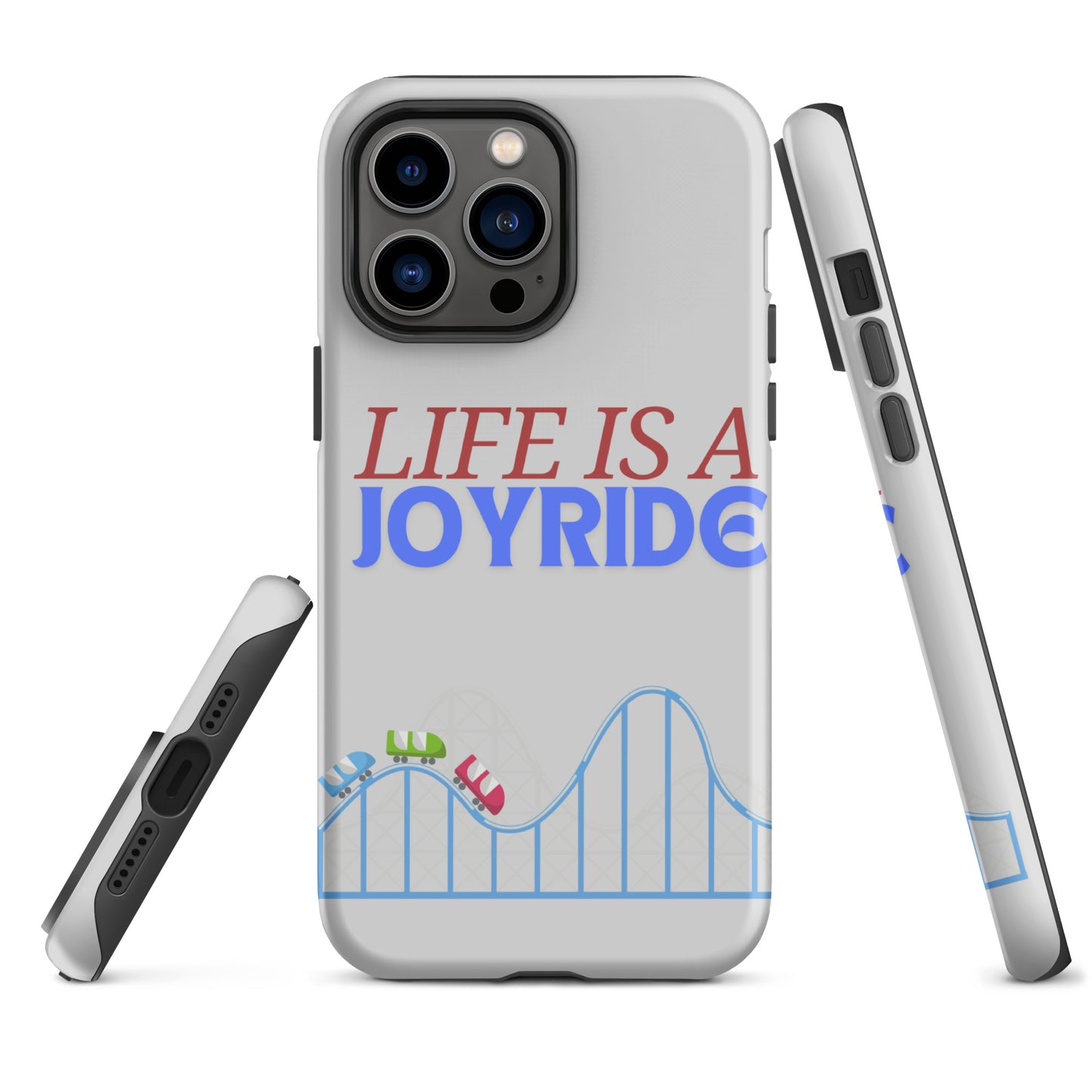 "Life is a Joyride" Tough Case for iPhone®