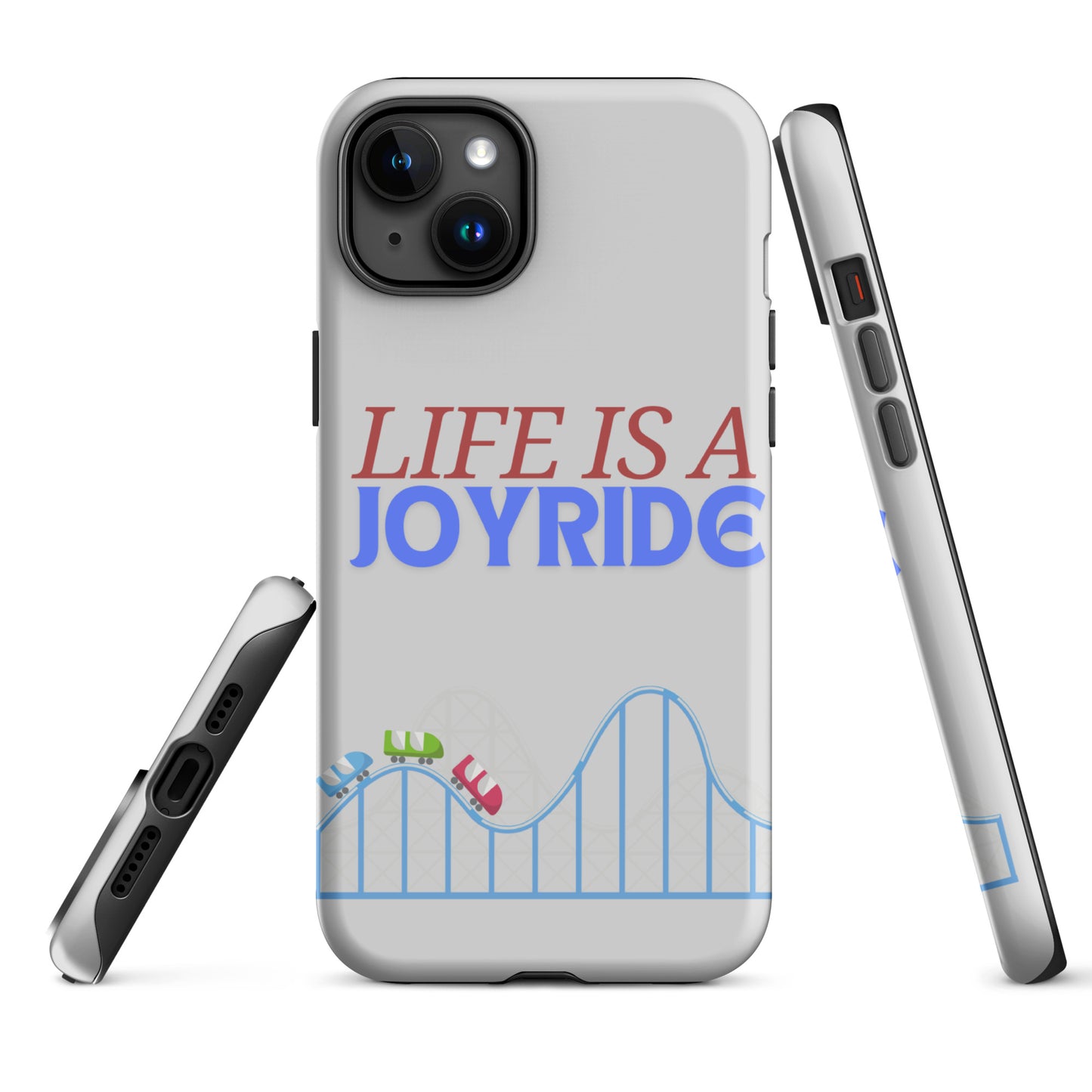 "Life is a Joyride" Tough Case for iPhone®