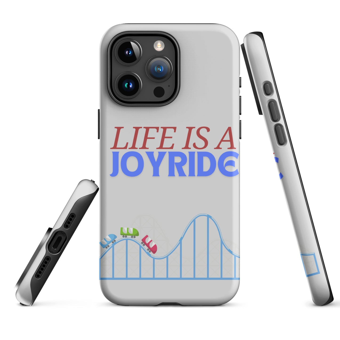 "Life is a Joyride" Tough Case for iPhone®